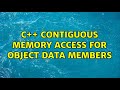 C++ Contiguous memory access for object data members (3 Solutions!!)