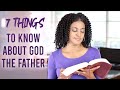 7 Things to Know About God the Father