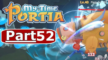 MY TIME AT PORTIA Gameplay Walkthrough Part 52 - No Commentary