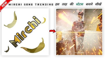 Mirchi Song How To Make Trending Kinemaster Status Video Editing New Attitude WhatsApp Kaise Banaye