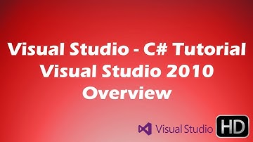 Visual Studio C# Tutorial - Visual Studio 2010 Overview