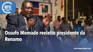 Washington Fora d’Horas: Ossufo Momade reeleito presidente da Renamo