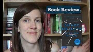 Book Review: Sharp Objects by Gillian Flynn