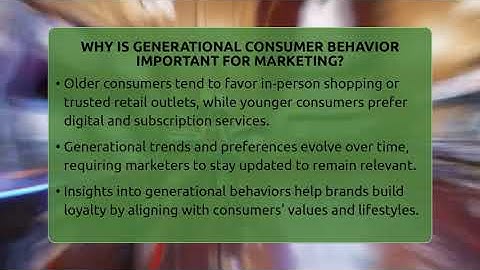Why Is Generational Consumer Behavior Important For Marketing? - Trend Unwrapper