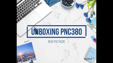 Hytera PNC380 Unboxing Video
