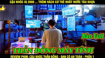 [Review Phim] Cậu Nhóc Hacker IQ 2000 - Bạn Có An Toàn  | Review Phim Hay Nhất
