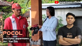 SUPARMAWA - POCOL ( music video)