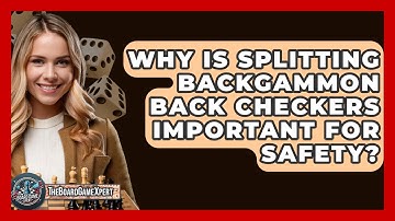 Why Is Splitting Backgammon Back Checkers Important For Safety? - The Board Game Xpert