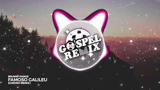 Brunno Ramos - Famoso Galileu (Caioso Remix) [Slap House Gospel]