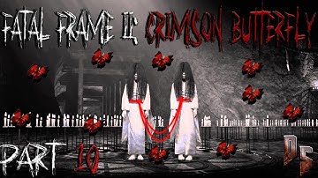 Fatal Frame 2: Crimson Butterfly | Playthrough | Part 10