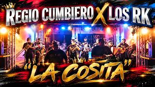 La Cosita - Los RK ft Regio Cumbiero