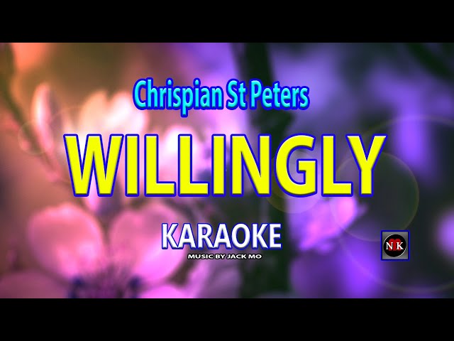 WILLINGLY - Chrispian St Peters KARAOKE@nuansamusikkaraoke class=