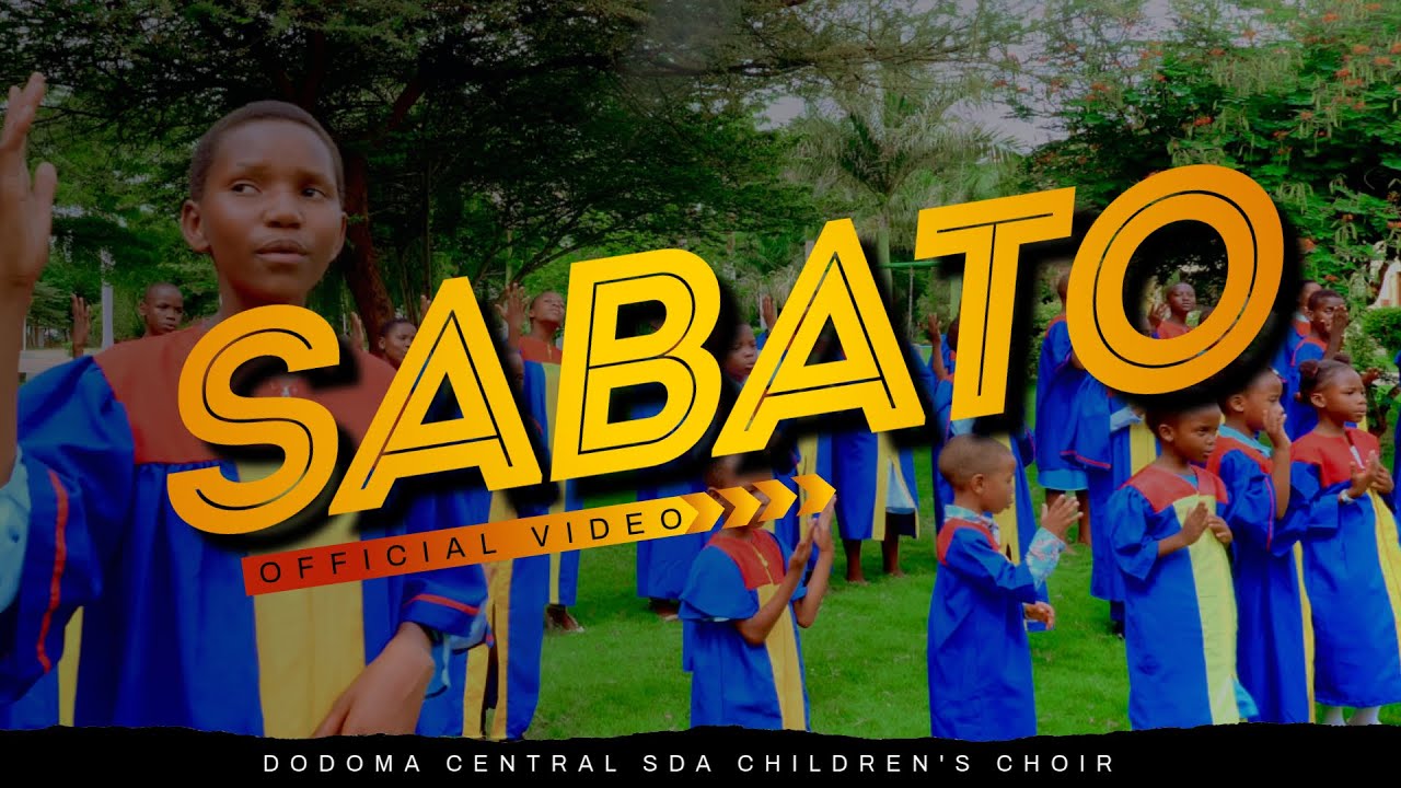 SABATO _ Official Video 4k : Dodoma Central SDA Children's Choir - YouTube