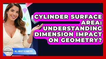 Cylinder Surface Area: Understanding Dimension Impact On Geometry? - All About Geometry