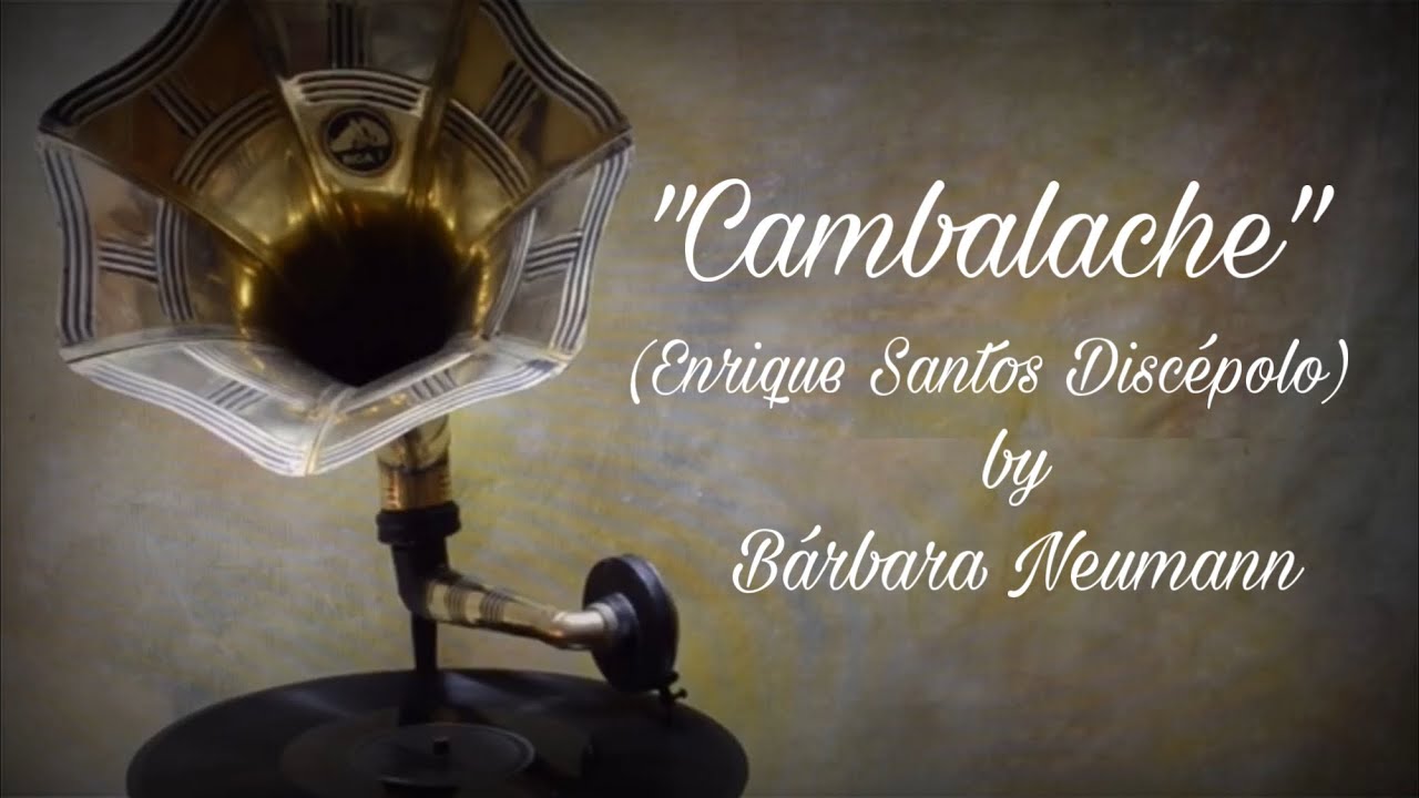 “Cambalache” (Enrique Santos Discépolo) by Bárbara Neumann - YouTube