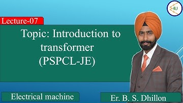 Lec- 07 Introduction to transformer (PSPCL-JE)