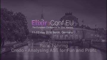 René Föhring - Credo - Analysing AST for Fun and Profit (ElixirConfEU 2016)