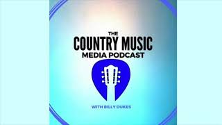 Country Music Media Podcast with Billy Dukes Shoutout