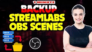 How to backup streamlabs obs scenes