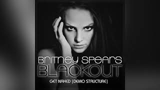 Britney Spears - Get Naked (Demo Structure)