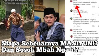 Siapa Sebenarnya Jati Diri Masiyundan Sosok Mbah Ngali Simak Komentar Sobat Ngarit