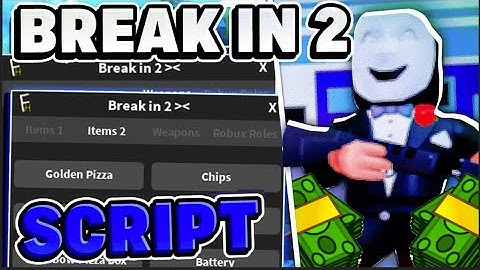 OP Break In 2 Script Hack  Get ANY ITEM For Free  Kill Mobs + Get Hacker Role  PASTEBIN 2025