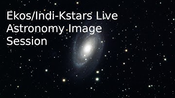 Ekos/Indi Live Astronomy Image Session