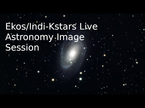 Ekos/Indi Live Astronomy Image Session