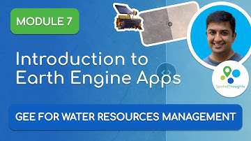 Module 7 - Introduction to Earth Engine Apps - GEE for Water Resources Management
