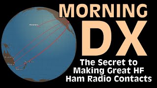 Morning DX - The Secret to Great HF Contacts