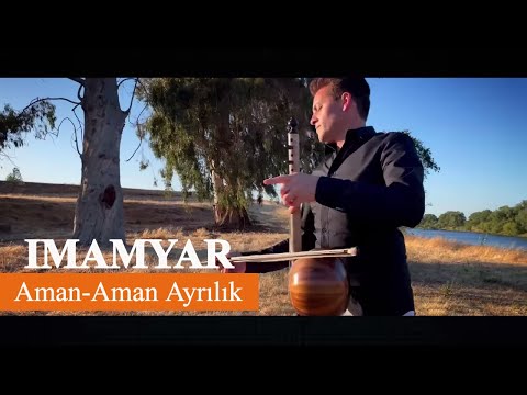 Aman-Aman Ayrılık | Imamyar