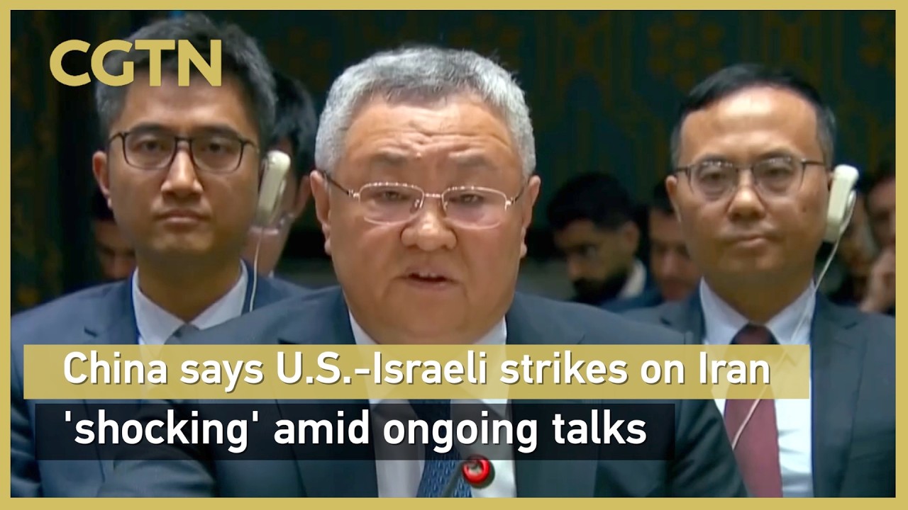 China says U.S.-Israeli strikes on Iran 'shocking' amid ongoing talks