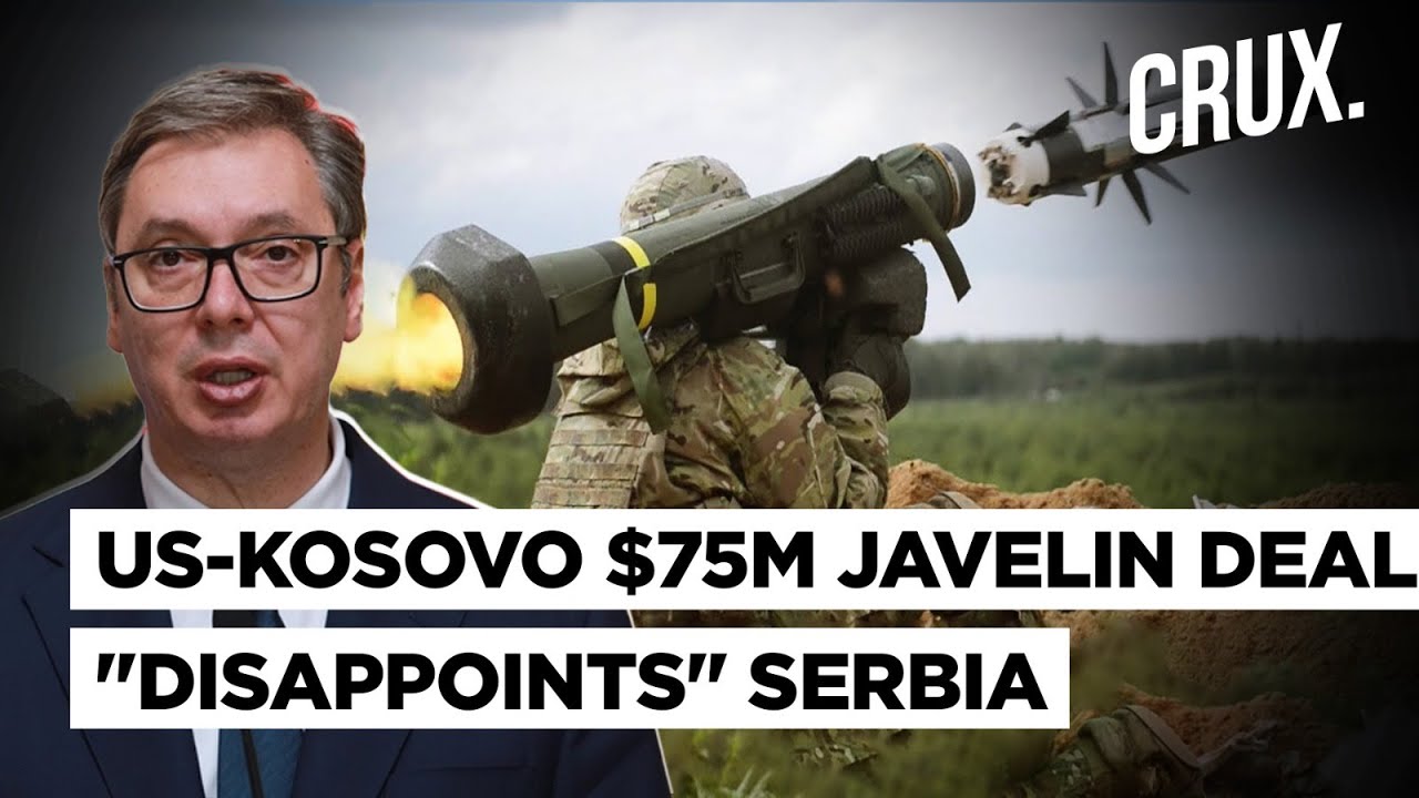 US Arms Kosovo With Javelin AntiTank Missiles As Serbia Boasts Of