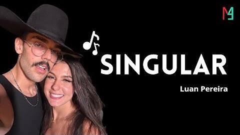 Luan Pereira ft. Ana Castela - SINGULAR (Letra)