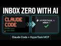 Claude Code + Hypertask MCP = Inbox Zero in Minutes