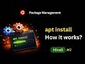 How apt install Works Internally in Ubuntu | Package Management – Part 2 (Hindi)