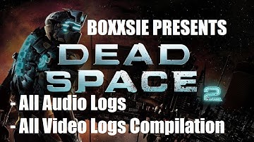Dead Space 2 All Audio Logs, Video Logs, Transmissions Compilation