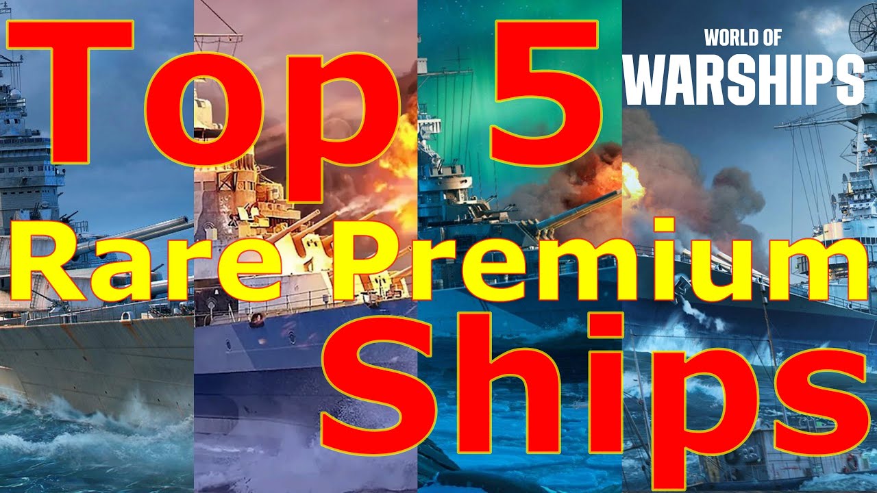 World of Warships- Top 5 Rare Premium Ships