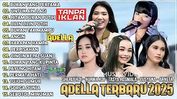 OM ADELLA TERBARU 2025 | SHERLY KDI BUKAN YANG PERTAMA - NURMA KDI - TASYA ROSMALA - LUSYANA JELITA