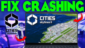Cities Skylines 2 how to fix crashing to desktop or Crashing on Startup