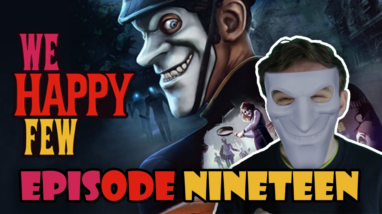 Making Blackberry Joy! We Happy Few Walkthrough Episode 19