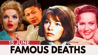 Famous Who Died Today – JUNE 15 | Famous Deaths & More Wealth