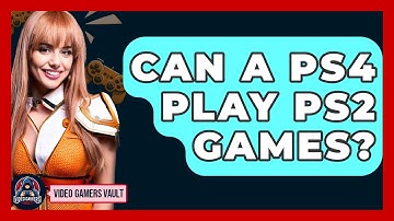 Can A PS4 Play PS2 Games? - Video Gamers Vault