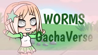WORMS || GachaVerse Meme
