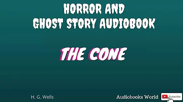 Audiobook Horror Fantasy - The Cone by H. G. Wells | Audiobooks World