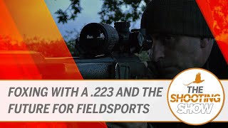 The Shooting Show - A foxing frenzy and what the future holds for our sport