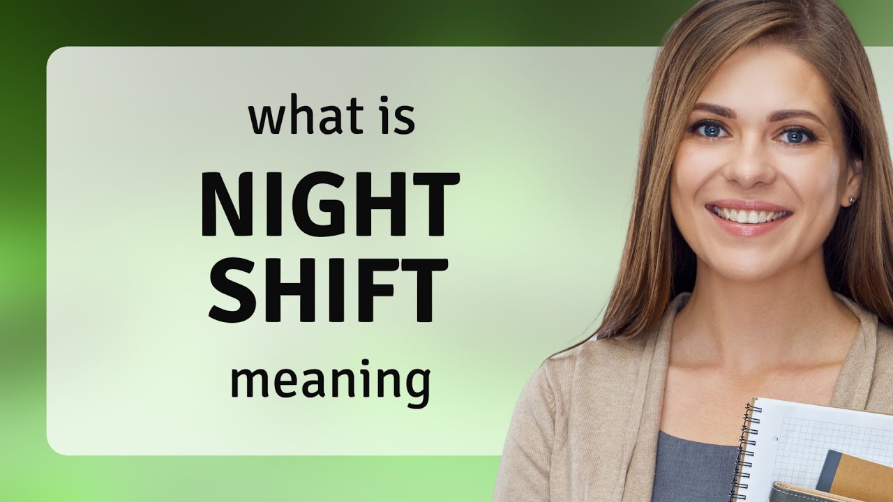O que significa Night shift ? - Pergunta sobre a Inglês (EUA)