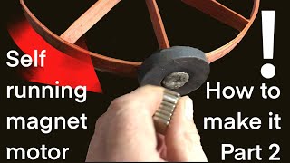 How to make a self running magnet motor part 2. Free energy perhaps… maybe not...