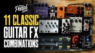 11 Classic Guitar Effects Pedal Combinations - That Pedal Show