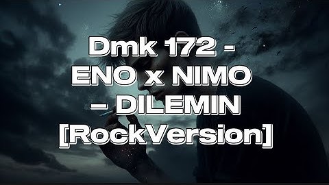 Dmk 172 - ENO x NIMO – DILEMIN [RockVersion] (Ai Music)
